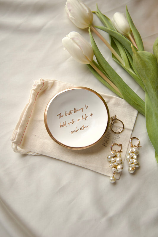 Ring Dish | The Best Thing in Life to hold on to is each other